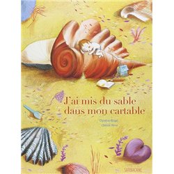 J'AI MIS DU SABLE DANS MON CARTABLE Auteur(s): BEIGEL Christine