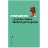 LÃ  oÃ¹ les chiens aboient par la queue Auteur(s): BULLE Esther-Sarah