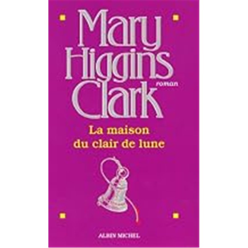 MAISON DU CLAIR DE LUNE LA Auteur(s): CLARK Mary Higgins
