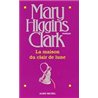 MAISON DU CLAIR DE LUNE LA Auteur(s): CLARK Mary Higgins