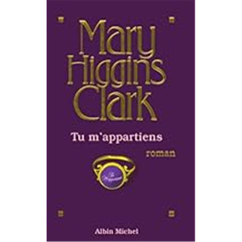 TU M'APPARTIENS Auteur(s): CLARK Mary Higgins
