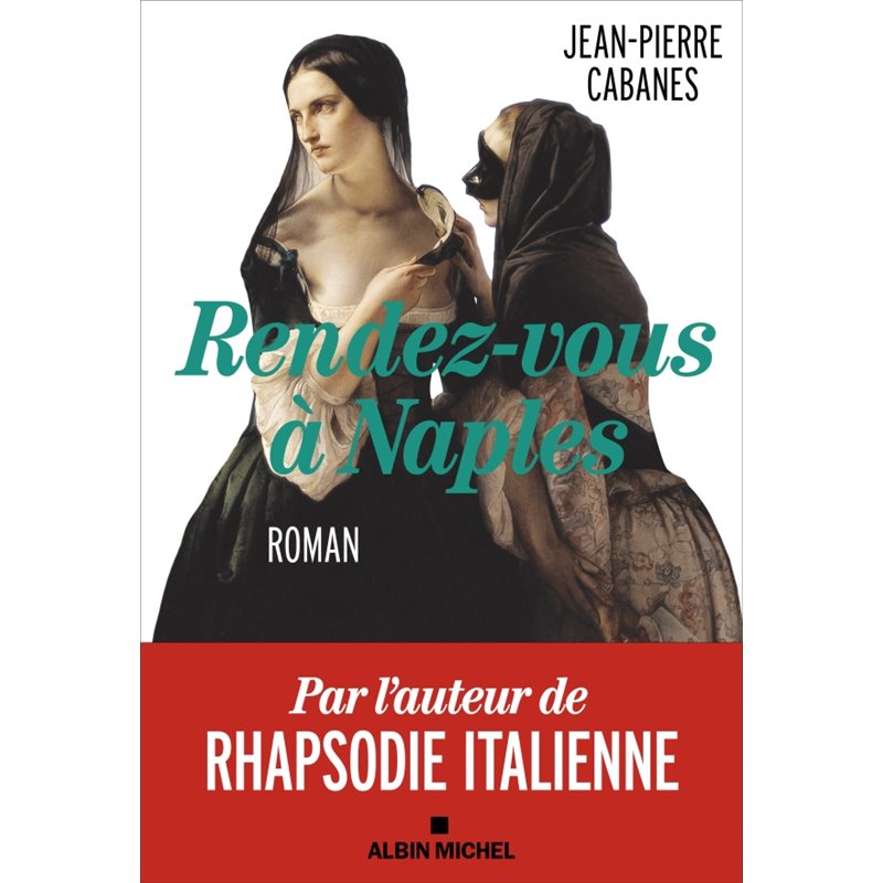 Rendez-vous à Naples Auteur(s): CABANES Jean Pierre Rendez-vous à Naples Auteur(s): CABANES Jean Pierre