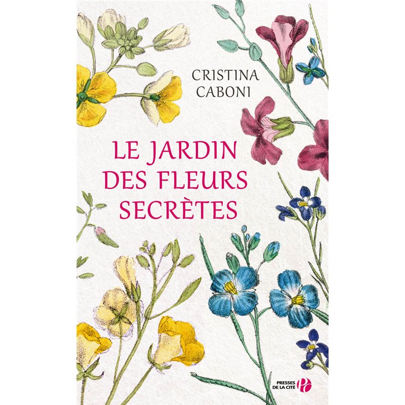Jardin des fleurs secrètes le Auteur(s): CABONI Cristina Jardin des fleurs secrètes le Auteur(s): CABONI Cristina