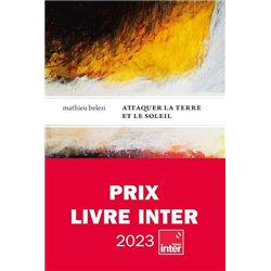 ATTAQUER LE SOLEIL ET LA TERRE Auteur(s): BELEZI Mathieu