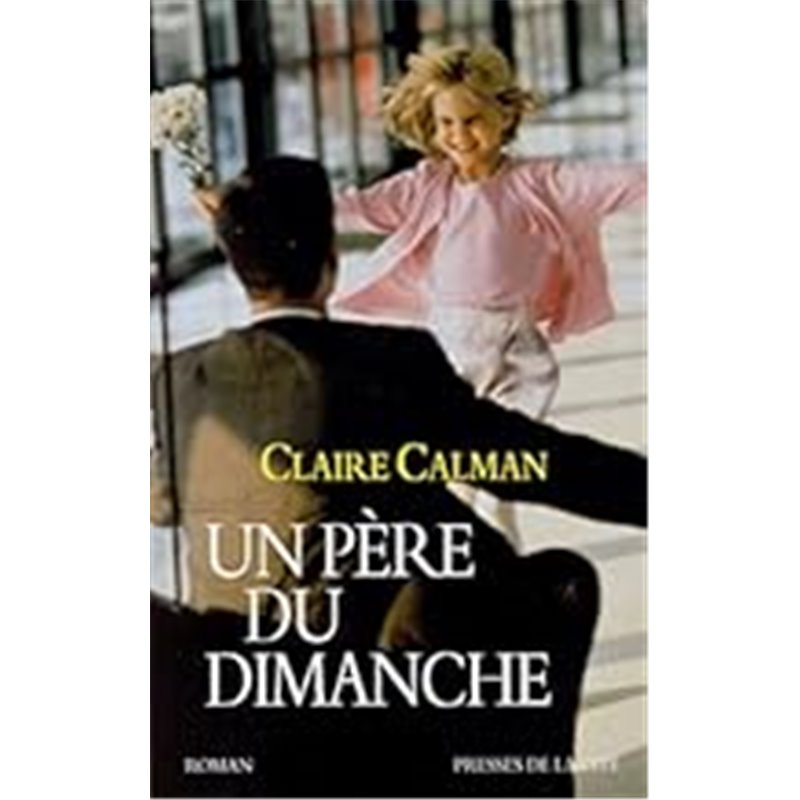 Père du dimanche un Auteur(s): CALMAN Claire Père du dimanche un Auteur(s): CALMAN Claire