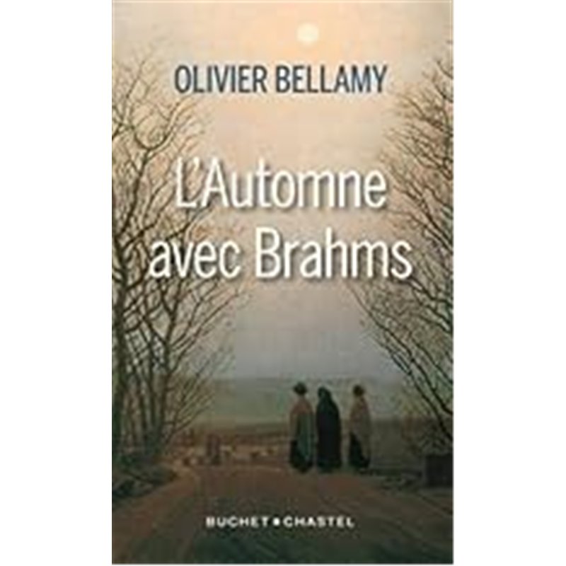 AUTOMNE AVEC BRAHMS L Auteur(s): BELLAMY Olivier