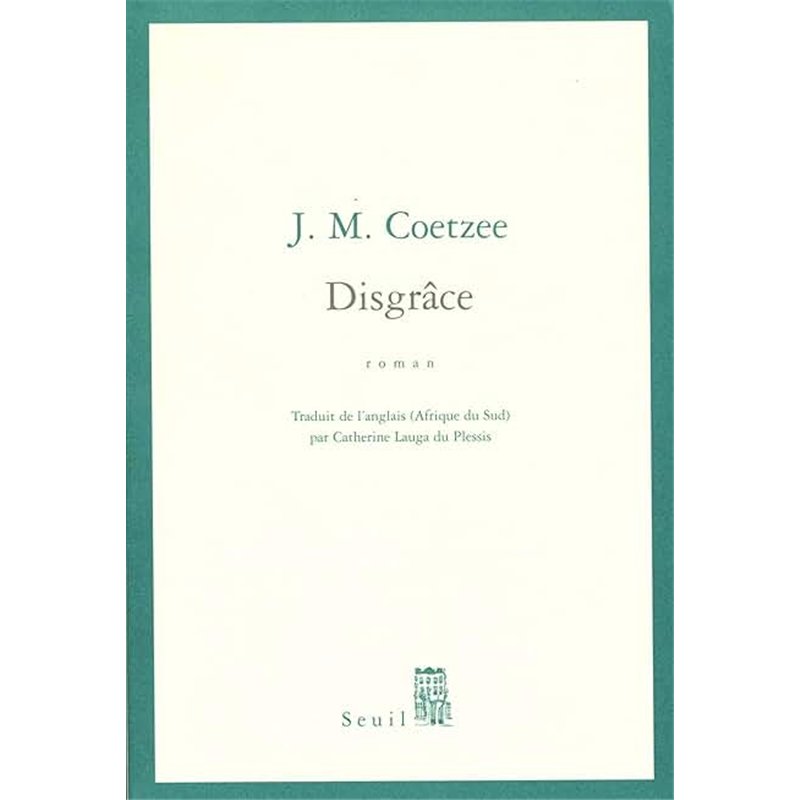 DISGRÄCE Auteur(s): COETZEE J.M.