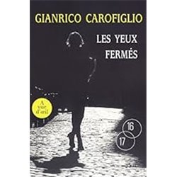 Yeux fermÃ©s les Auteur(s): CAROFIGLIO Gianrico