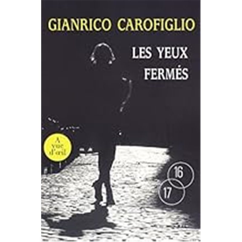 Yeux fermés les Auteur(s): CAROFIGLIO Gianrico Yeux fermés les Auteur(s): CAROFIGLIO Gianrico