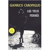 Yeux fermÃ©s les Auteur(s): CAROFIGLIO Gianrico