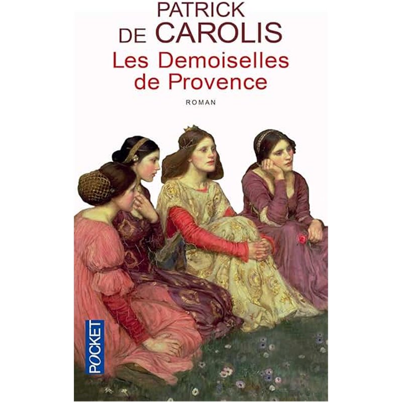 Demoiselles de provence les Auteur(s): CAROLIS DE Patrick Demoiselles de provence les Auteur(s): CAROLIS DE Patrick