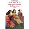 Demoiselles de provence les Auteur(s): CAROLIS DE Patrick