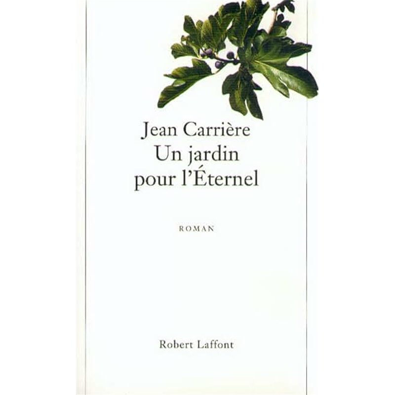Jardin pour l'eternel un Auteur(s): CARRIERE Jean