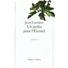 Jardin pour l'eternel un Auteur(s): CARRIERE Jean