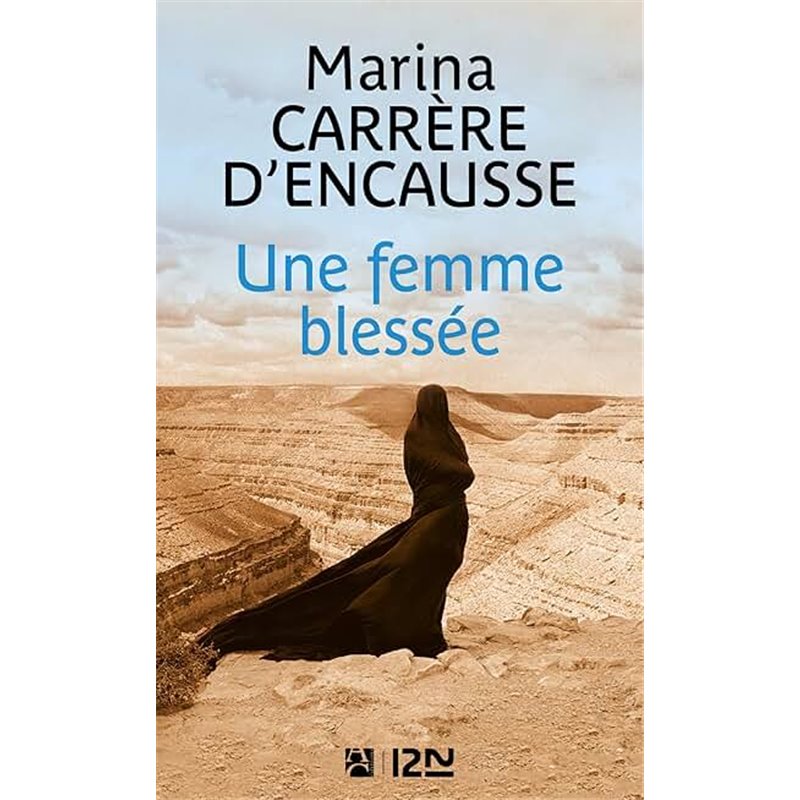 Femme blessée une Auteur(s): CARRERE d'ENCAUSSE Marina Femme blessée une Auteur(s): CARRERE d'ENCAUSSE Marina