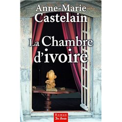 Chambre d'ivoire la Auteur(s): CASTELAIN Anne-Marie