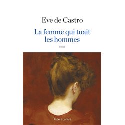 Femme qui tuait les hommes la Auteur(s): CASTRO Eve de