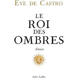 Roi des ombres le Auteur(s): CASTRO Eve de