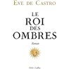 Roi des ombres le Auteur(s): CASTRO Eve de