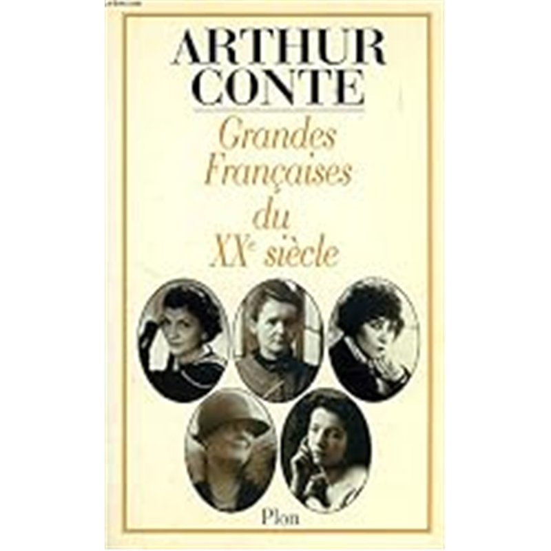 GRANDES FRANCAISES DU XXE SIECLE Auteur(s): CONTE Arthur