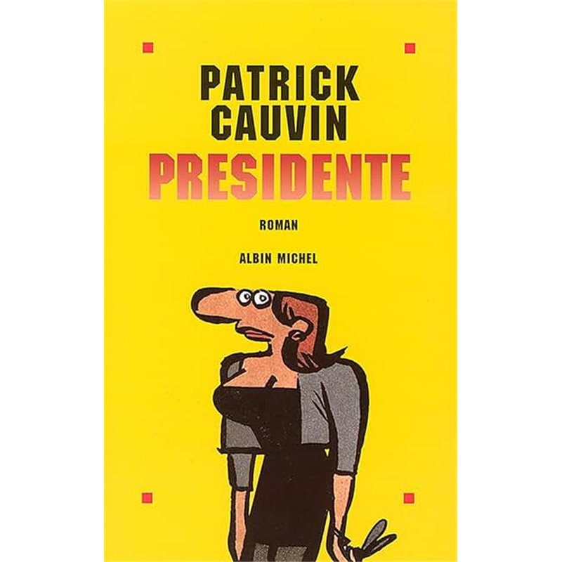 Presidente Auteur(s): CAUVIN Patrick Presidente Auteur(s): CAUVIN Patrick