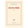 SUR MA MERE Auteur(s): BEN JELLOUN Tahar