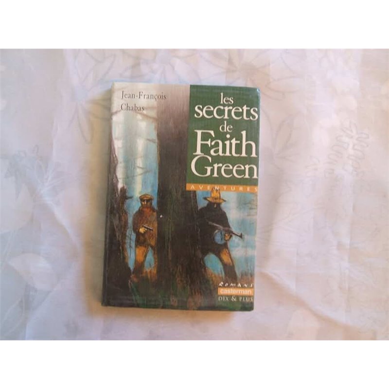 Secrets de Faith Green les Auteur(s): CHABAS Jean-Francois Secrets de Faith Green les Auteur(s): CHABAS Jean-Francois