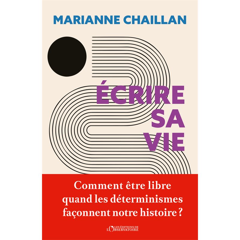 Ecrire sa vie (Nouveauté) Auteur(s): CHAILLAN Marianne Ecrire sa vie (Nouveauté) Auteur(s): CHAILLAN Marianne