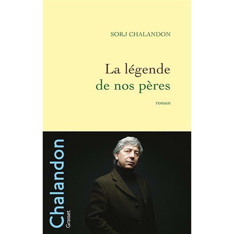 Légende de nos pères la Auteur(s): CHALANDON Sorj Légende de nos pères la Auteur(s): CHALANDON Sorj