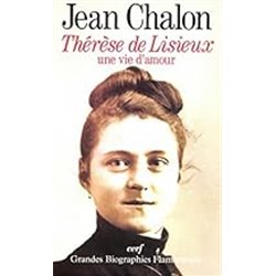 Therese de lisieux une vie d'amour Auteur(s): CHALON Jean