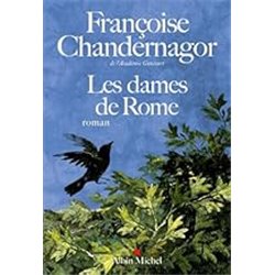 Dames de Rome les T.2 Auteur(s): CHANDERNAGOR Francoise