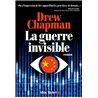 Guerre invisible la Auteur(s): CHAPMAN Drew