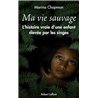 Ma vie sauvage Auteur(s): CHAPMAN Marina