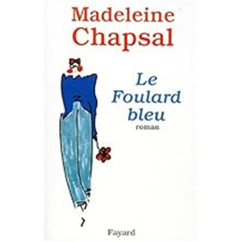 Foulard bleu le Auteur(s): CHAPSAL Madeleine Foulard bleu le Auteur(s): CHAPSAL Madeleine