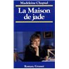 Maison de jade la Auteur(s): CHAPSAL Madeleine