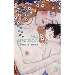 DANS LA REMISE Auteur(s): BENAROYA Ines