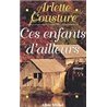 CES ENFANTS D'AILLEURS Auteur(s): COUSTURE Arlette