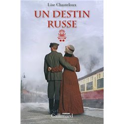 Destin russe un Auteur(s): CHASTELOUX Lise
