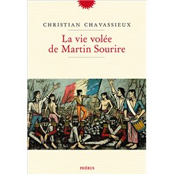 Vie volÃ©e de Martin Sourire la Auteur(s): CHAVASSIEUX Christian