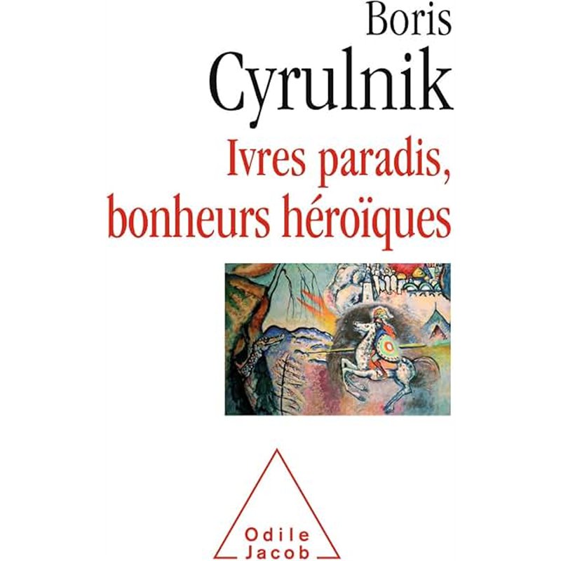 IVRES PARADIS BONHEURS HEROIQUES Auteur(s): CYRULNIK Boris
