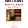 MOURIR DE DIRE LA HONTE Auteur(s): CYRULNIK Boris