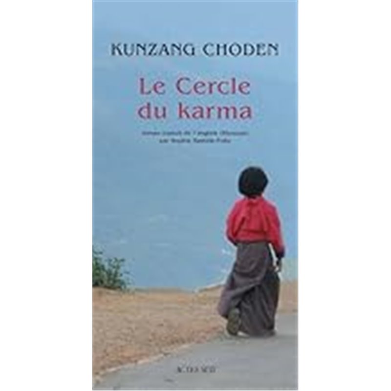 Cercle du Karma le Auteur(s): CHODEN Kunzang Cercle du Karma le Auteur(s): CHODEN Kunzang
