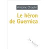 HÃ©ron de Guernica le Auteur(s): CHOPLIN Antoine