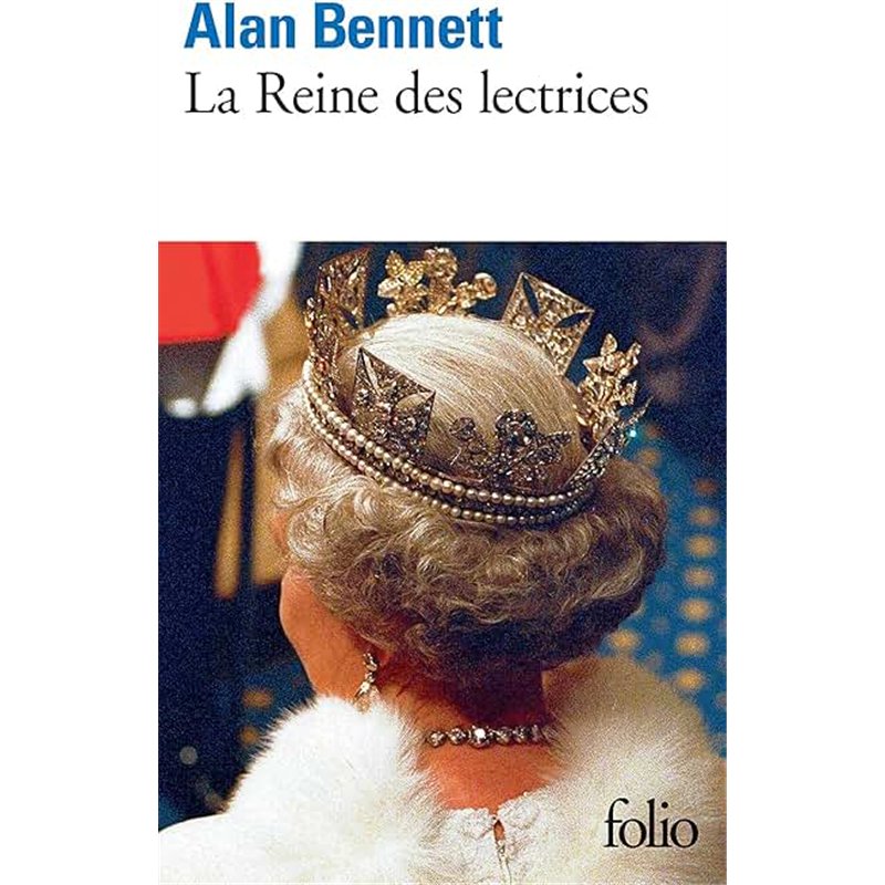 REINE DES LECTRICES LA Auteur(s): BENNETT Alan