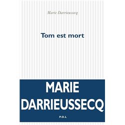 TOM EST MORT Auteur(s): DARRIEUSSECQ Marie