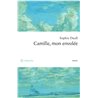 CAMILLE MON ENVOLEE Auteur(s): DAULL Sophie