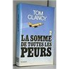 Somme de toutes les peurs la. 2 Auteur(s): CLANCY Tom