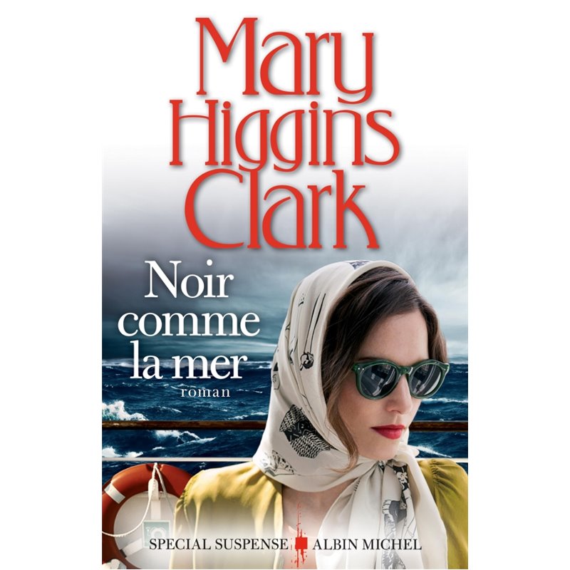 Noir comme la mer Auteur(s): CLARK Mary Higgins Noir comme la mer Auteur(s): CLARK Mary Higgins