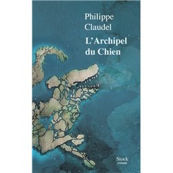 Archipel du chien l' Auteur(s): CLAUDEL Philippe