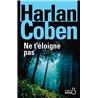 Ne t'Ã©loigne pas Auteur(s): COBEN Harlan